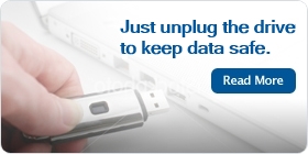 Just unplug the drive to keep data safe.